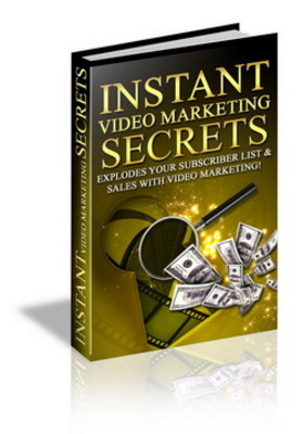 Product picture Instant Video Marketing Secrets - Make Money Video Marketing